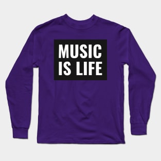 Music is life Long Sleeve T-Shirt